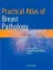 Imagem de Practical Atlas of Breast Pathology