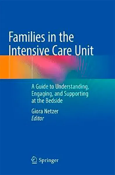 Imagem de Families in the Intensive Care Unit: A Guide to Understanding, Engaging, and Supporting at the Bedside