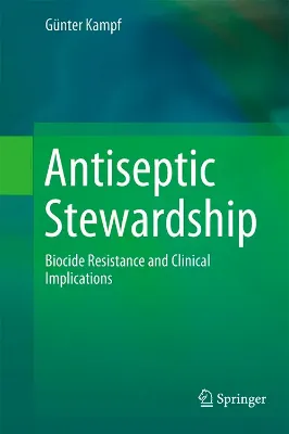 Picture of Book Antiseptic Stewardship: Biocide Resistance and Clinical Implications