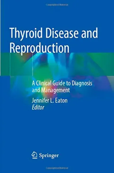 Imagem de Thyroid Disease and Reproduction: A Clinical Guide to Diagnosis and Management