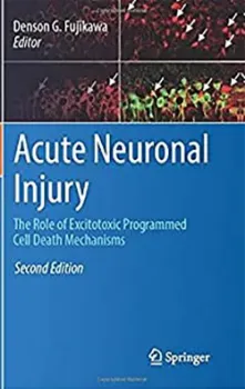 Picture of Book Acute Neuronal Injury: The Role of Excitotoxic Programmed Cell Death Mechanisms