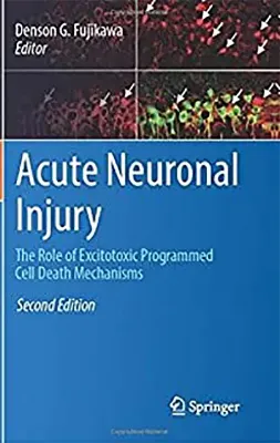 Picture of Book Acute Neuronal Injury: The Role of Excitotoxic Programmed Cell Death Mechanisms