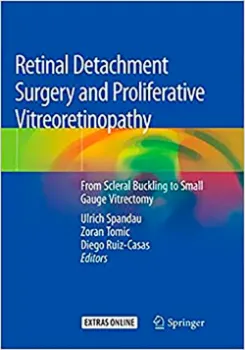 Picture of Book Retinal Detachment Surgery and Proliferative Vitreoretinopathy: From Scleral Buckling to Small Gauge Vitrectomy