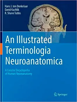 Picture of Book An Illustrated Terminologia Neuroanatomica: A Concise Encyclopedia of Human Neuroanatomy