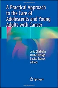 Picture of Book A Practical Approach to the Care of Adolescents and Young Adults with Cancer