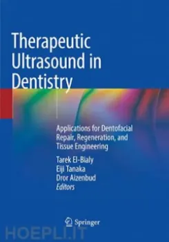 Picture of Book Therapeutic Ultrasound in Dentistry: Applications for Dentofacial Repair, Regeneration, and Tissue Engineering