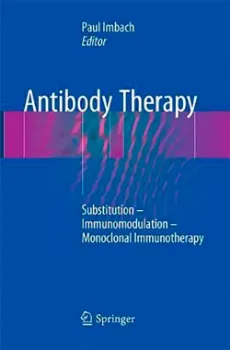 Picture of Book Antibody Therapy: Substitution - Immunomodulation - Monoclonal Immunotherapy