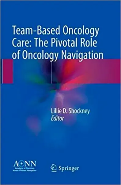 Imagem de Team-Based Oncology Care: The Pivotal Role of Oncology Navigation