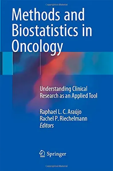 Imagem de Methods and Biostatistics in Oncology: Understanding Clinical Research as an Applied Tool