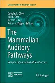 Imagem de The Mammalian Auditory Pathways: Synaptic Organization and Microcircuits