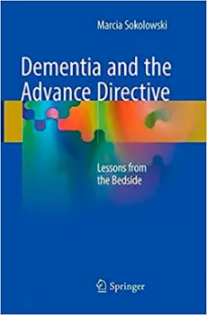Picture of Book Dementia and the Advance Directive: Lessons from the Bedside