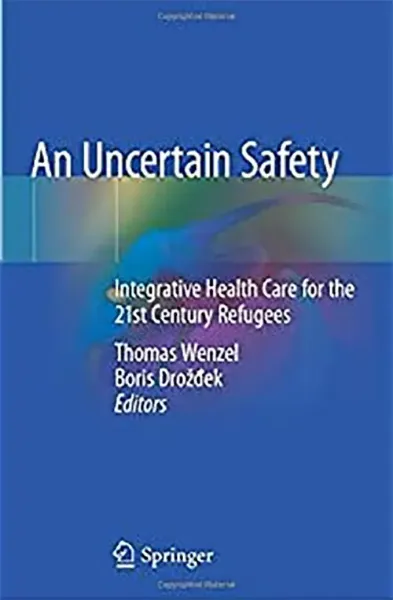 Imagem de An Uncertain Safety: Integrative Health Care for the 21st Century Refugees