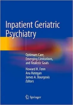 Imagem de Inpatient Geriatric Psychiatry: Optimum Care, Emerging Limitations and Realistic Goals