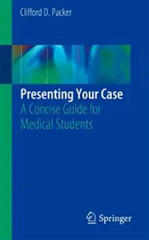 Picture of Book Presenting Your Case: A Concise Guide for Medical Students