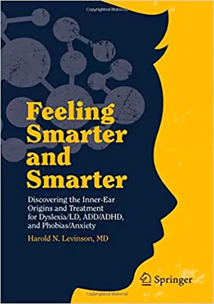 Imagem de Feeling Smarter and Smarter: Discovering the Inner-Ear Origins and Treatment for Dyslexia/LD, ADD/ADHD, and Phobias/Anxiety