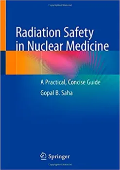 Imagem de Radiation Safety in Nuclear Medicine: A Practical, Concise Guide