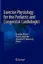 Picture of Book Exercise Physiology for the Pediatric and Congenital Cardiologist