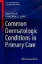 Picture of Book Common Dermatologic Conditions in Primary Care
