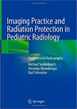 Imagem de Imaging Practice and Radiation Protection in Pediatric Radiology: Conventional Radiography