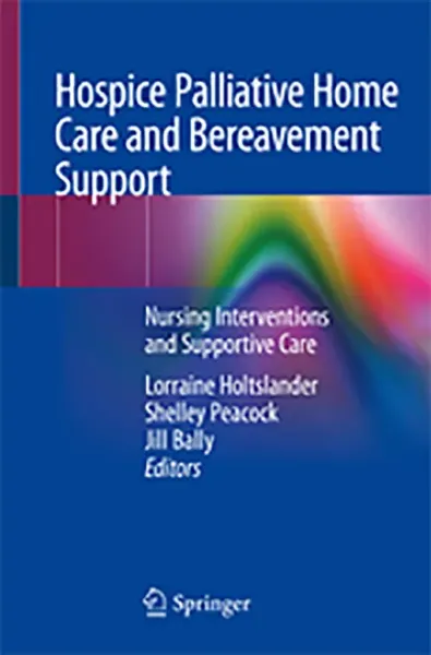 Imagem de Hospice Palliative Home Care and Bereavement Support: Nursing Interventions and Supportive Care