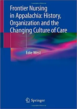 Picture of Book Frontier Nursing in Appalachia: History, Organization and the Changing Culture of Care