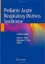 Picture of Book Pediatric Acute Respiratory Distress Syndrome: A Clinical Guide