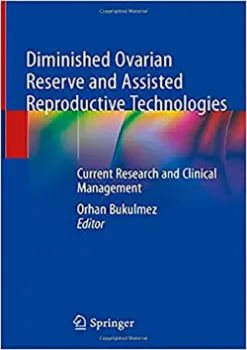 Picture of Book Diminished Ovarian Reserve and Assisted Reproductive Technologies: Current Research and Clinical Management