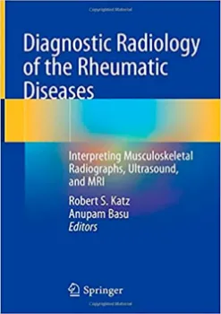 Imagem de Diagnostic Radiology of the Rheumatic Diseases: Interpreting Musculoskeletal Radiographs, Ultrasound and MRI