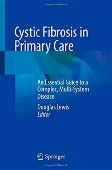 Picture of Book Cystic Fibrosis in Primary Care: An Essential Guide to a Complex, Multi-System Disease