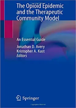 Picture of Book The Opioid Epidemic and the Therapeutic Community Model: An Essential Guide