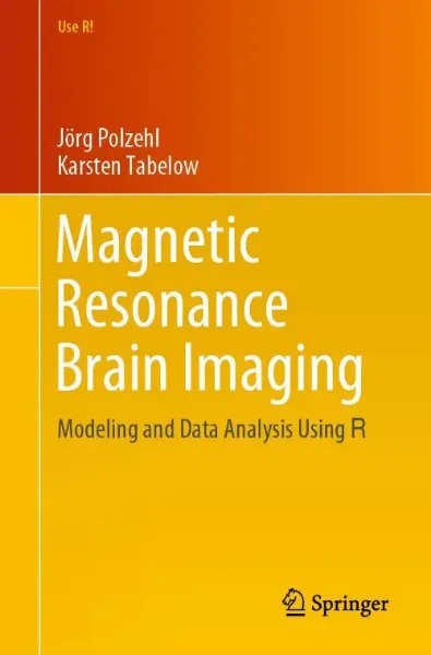 Picture of Book Magnetic Resonance Brain Imaging: Modeling and Data Analysis Using R