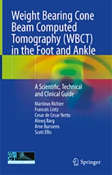 Imagem de Weight Bearing Cone Beam Computed Tomography (WBCT) in the Foot and Ankle: A Scientific, Technical and Clinical Guide