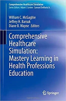 Imagem de Comprehensive Healthcare Simulation: Mastery Learning in Health Professions Education