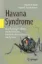Imagem de Havana Syndrome: Mass Psychogenic Illness and the Real Story Behind the Embassy Mystery and Hysteria