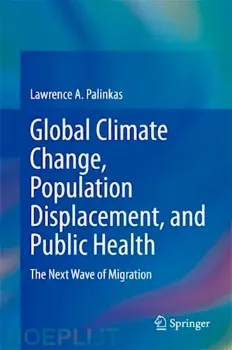 Imagem de Global Climate Change, Population Displacement, and Public Health: The Next Wave of Migration
