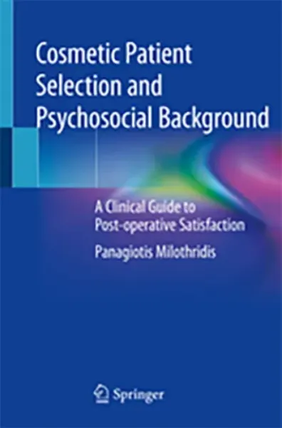 Imagem de Cosmetic Patient Selection and Psychosocial Background: A Clinical Guide to Post-operative Satisfaction