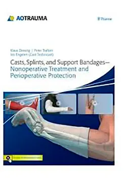 Picture of Book Casts, Splints, and Support Bandages: Nonoperative Treatment and Perioperative Protection