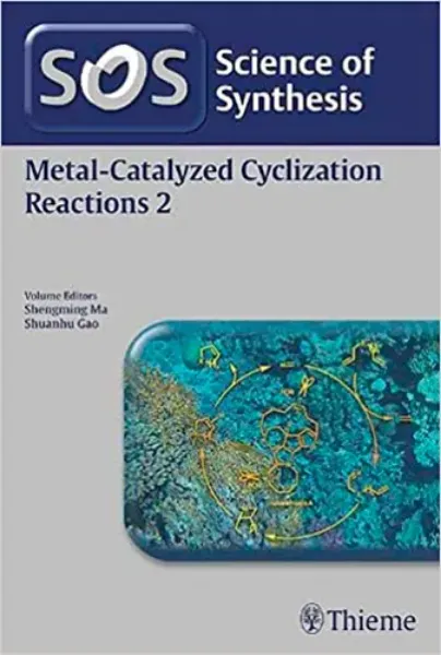 Imagem de Science of Synthesis: Metal-Catalyzed Cyclization Reactions Vol. 2