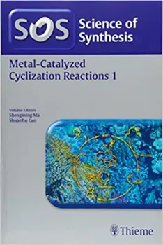 Imagem de Science of Synthesis: Metal-Catalyzed Cyclization Reactions Vol. 1