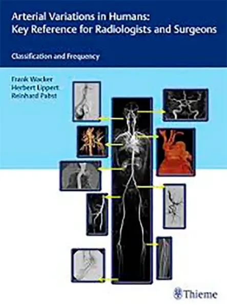 Imagem de Arterial Variations in Humans: Key Reference for Radiologists and Surgeons: Classifications and Frequency