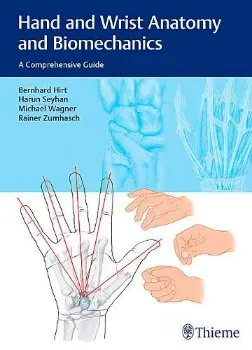 Picture of Book Hand and Wrist Anatomy and Biomechanics: A Comprehensive Guide