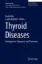 Imagem de Thyroid Diseases: Pathogenesis, Diagnosis, and Treatment