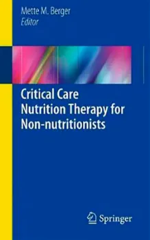 Picture of Book Critical Care Nutrition Therapy for Non-nutritionists