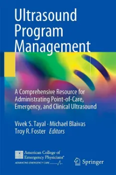 Imagem de Ultrasound Program Management: A Comprehensive Resource for Administrating Point-of-Care, Emergency and Clinical Ultrasound