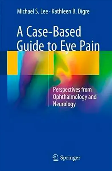 Imagem de A Case-Based Guide to Eye Pain: Perspectives from Ophthalmology and Neurology