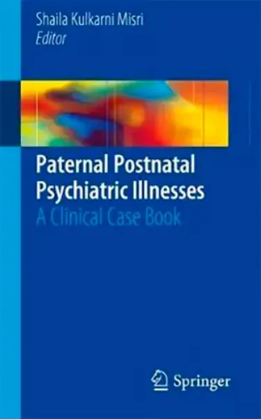 Imagem de Paternal Postnatal Psychiatric Illnesses: A Clinical Case Book