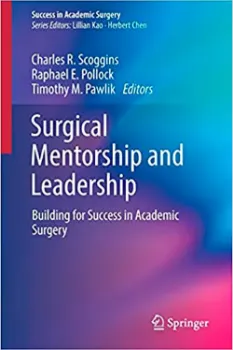 Picture of Book Surgical Mentorship and Leadership: Building for Success in Academic Surgery