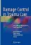 Picture of Book Damage Control in Trauma Care: An Evolving Comprehensive Team Approach