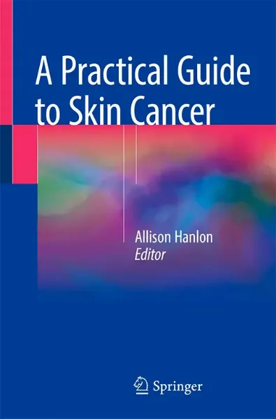 Imagem de A Practical Guide to Skin Cancer