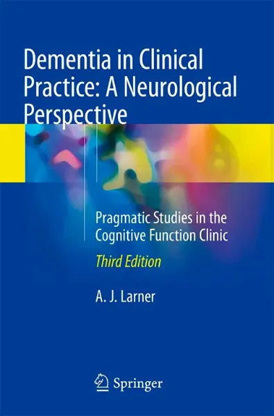 Imagem de Dementia in Clinical Practice: A Neurological Perspective: Pragmatic Studies in the Cognitive Function Clinic
